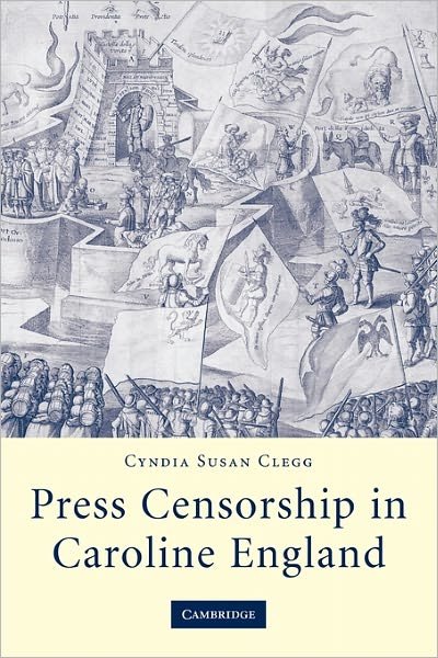 Cover for Clegg, Cyndia Susan (Pepperdine University, Malibu) · Press Censorship in Caroline England (Pocketbok) (2011)