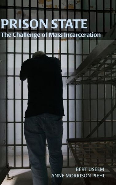 Cover for Useem, Bert (Purdue University, Indiana) · Prison State: The Challenge of Mass Incarceration - Cambridge Studies in Criminology (Hardcover Book) (2008)