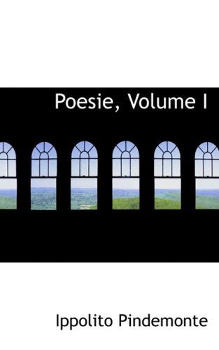 Poesie, Volume I - Ippolito Pindemonte - Books - BiblioLife - 9780559000850 - August 20, 2008