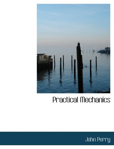 Cover for John Perry · Practical Mechanics (Innbunden bok) [Lrg edition] (2008)