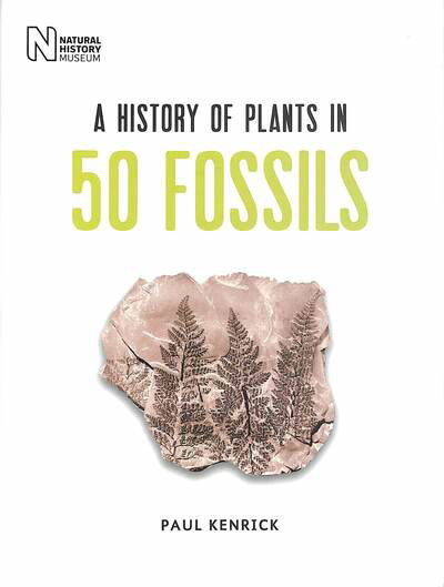 Cover for Paul Kenrick · A History of Plants in 50 Fossils (Hardcover Book) (2020)