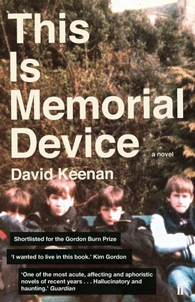 This Is Memorial Device - David Keenan - Kirjat - Faber & Faber - 9780571330850 - torstai 4. tammikuuta 2018