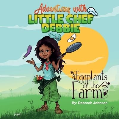 Cover for Deborah Johnson · Eggplants on The Farm : Adventures with Little Chef Debbie (Paperback Book) (2022)