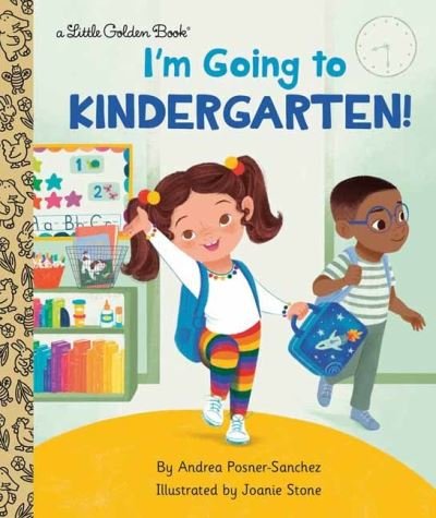 Cover for Andrea Posner-Sanchez · I'm Going to Kindergarten! - Little Golden Book (Hardcover bog) (2022)