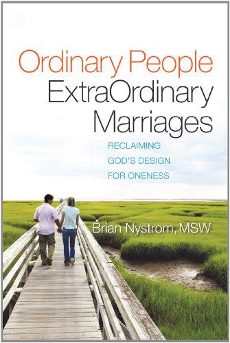 Cover for Bryan Nystrom · Ordinary People, Extraordinary Marriages: Reclaiming God's Design for Oneness (Paperback Book) (2001)
