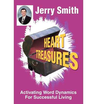 Cover for Jerry Smith · Heart Treasures: Activating Word Dynamics for Successful Living (Pocketbok) (2002)