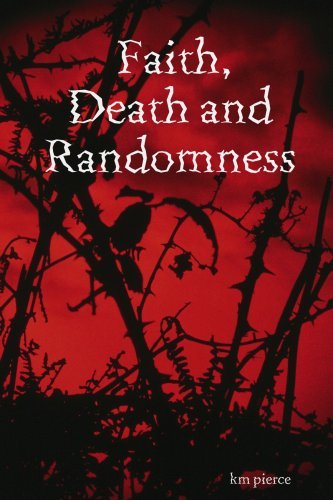 Cover for Km Pierce · Faith, Death and Randomness (Paperback Bog) (2007)