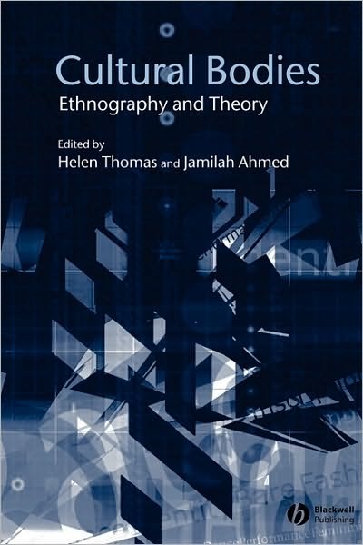 Cultural Bodies: Ethnography and Theory - Thomas - Libros - John Wiley and Sons Ltd - 9780631225850 - 29 de octubre de 2003