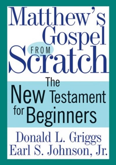 Cover for Donald L. Griggs · Matthew's Gospel from Scratch: the New Testament for Beginners - Bible from Scratch (Paperback Book) (2011)
