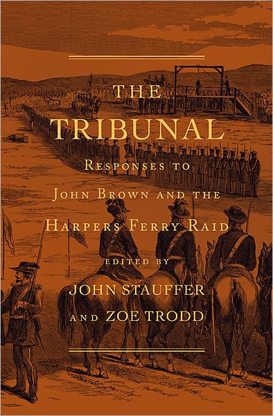 Cover for John Stauffer · The Tribunal: Responses to John Brown and the Harpers Ferry Raid - The John Harvard Library (Hardcover Book) (2012)