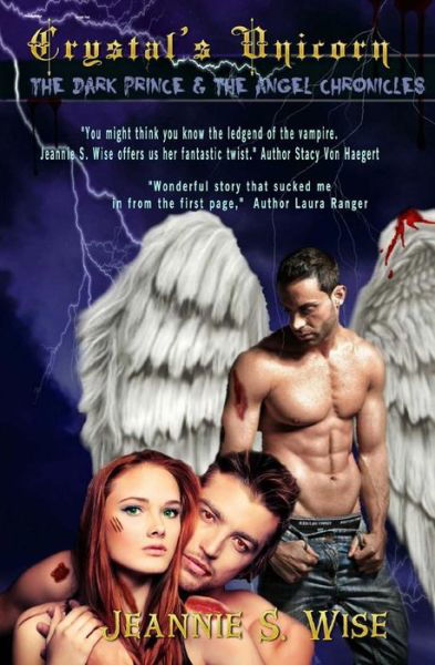 Cover for Ms Jeannie S Wise · Crystal's Unicorn: the Dark Prince and the Angel Chronicles (Pocketbok) (2015)