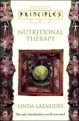 Linda Lazarides · Principles of Nutritional Therapy: the Only Introduction You'll Ever Need - Principles Of... (Paperback Book) (1996)