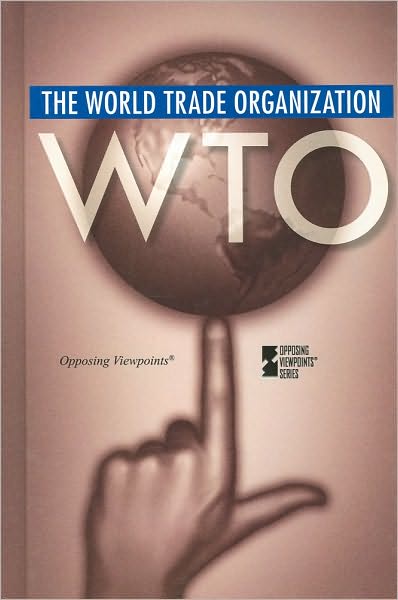 Cover for Margaret Haerens · The World Trade Organization (Opposing Viewpoints) (Hardcover Book) (2010)