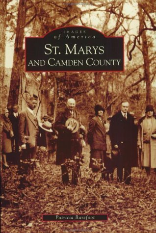 St.  Marys and Camden County  (Ga) (Images of America) - Patricia Barefoot - Books - Arcadia Publishing - 9780738513850 - October 24, 2001