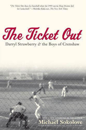 Cover for Michael Sokolove · The Ticket Out: Darryl Strawberry and the Boys of Crenshaw (Paperback Book) (2006)