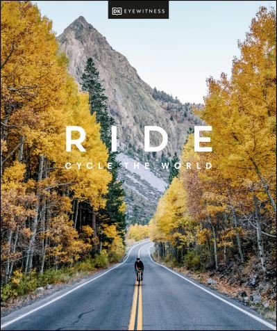 Cover for DK Eyewitness · Ride: Cycle the World (Hardcover bog) (2021)