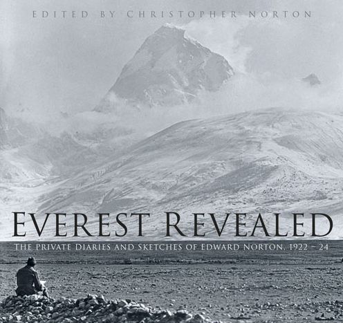 Everest Revealed: The Private Diaries and Sketches of Edward Norton, 1922-24 - Christopher Norton - Książki - The History Press Ltd - 9780750955850 - 31 października 2014