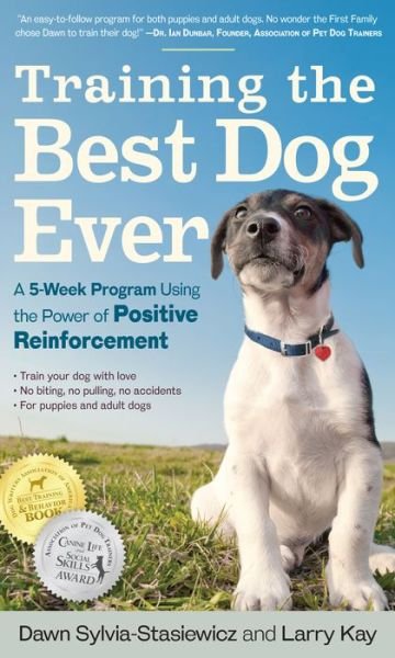 Cover for Dawn Sylvia-Stasiewicz · Training the Best Dog Ever: A 5-Week Program Using the Power of Positive Reinforcement (Pocketbok) (2012)