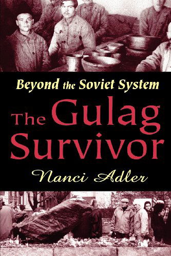 Cover for Nanci Adler · The Gulag Survivor: Beyond the Soviet System (Paperback Book) [New edition] (2004)