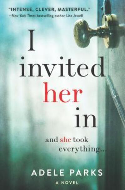 Cover for Adele Parks · I Invited Her In (Hardcover Book) (2019)