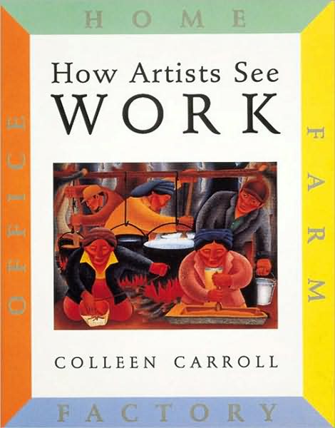 Cover for Colleen Carroll · How Artists See Work (Hardcover Book) [1st ed edition] (1997)