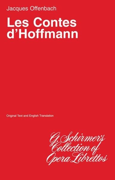 The Tales of Hoffman (Les Contes d'Hoffmann) - Jacques Offenbach - Bøker - G. Schirmer, Inc. - 9780793567850 - 1. november 1986