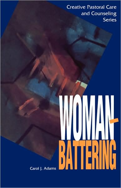 Cover for Carol J. Adams · Woman Battering - Creative Pastoral Care and Counseling (Paperback Book) (1994)