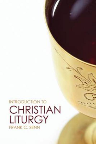 Cover for Frank C. Senn · Introduction to Christian Liturgy (Paperback Book) (2012)