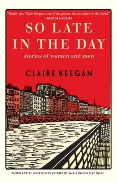 Cover for Claire Keegan · So Late in the Day (Bog) (2023)