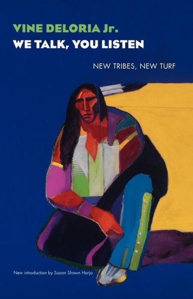 Cover for Vine Deloria Jr. · We Talk, You Listen: New Tribes, New Turf (Taschenbuch) (2007)