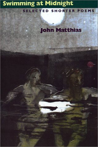 Cover for John Matthias · Swimming at Midnight: Selected Shorter Poems (Paperback Book) (1995)