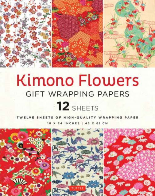 Cover for Kimono Flowers Gift Wrapping Pape · Kimono Flowers Gift Wrapping Papers - 12 sheets: 18 x 24 inch (45 x 61 cm) Wrapping Paper Sheets (Paperback Book) (2023)