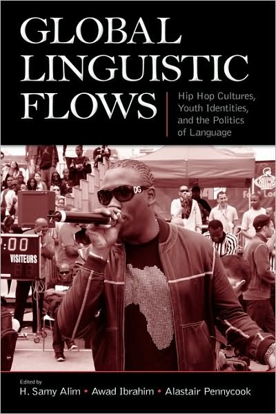 Cover for Awad Ibrahim · Global Linguistic Flows: Hip Hop Cultures, Youth Identities, and the Politics of Language (Taschenbuch) (2008)