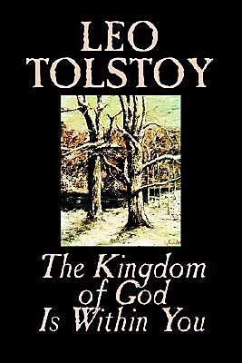 Cover for Leo Nikolayevich Tolstoy · The Kingdom of God is Within You (Hardcover Book) (2004)