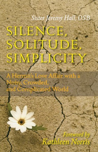 Silence, Solitude, Simplicity: a Hermit's Love Affair with a Noisy, Crowded, and Complicated World - Jeremy Hall - Bücher - Liturgical Press - 9780814631850 - 1. Juni 2007