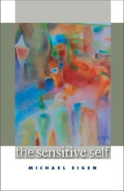 Cover for Michael Eigen · The Sensitive Self (Paperback Book) (2004)