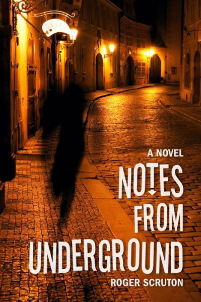 Cover for Roger Scruton · Notes from Underground (Paperback Book) (2015)