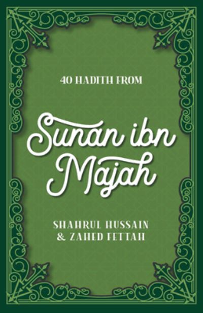 Cover for Shahrul Hussain · 40 Hadith from Sunan ibn Majah (Paperback Book) (2024)