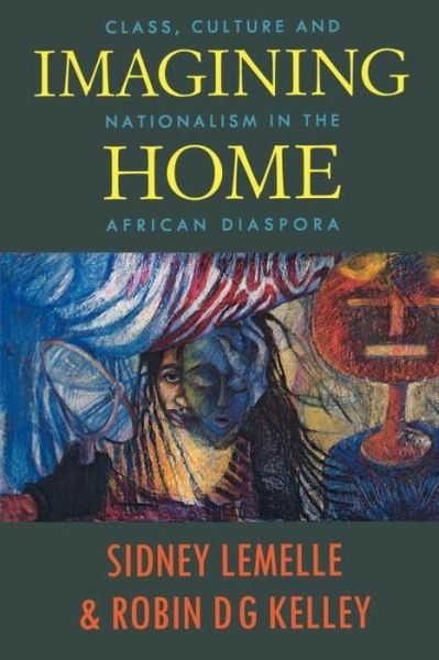 Cover for Sidney Lemelle · Imagining Home: Class, Culture and Nationalism in the African Diaspora - Haymarket (Paperback Bog) (1994)
