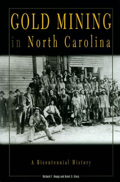 Cover for Richard F. Knapp · Gold Mining in North Carolina: A Bicentennial History (Paperback Book) (1999)