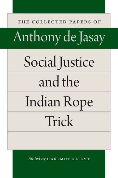 Cover for Anthony Jasay · Social Justice &amp; the Indian Rope Trick (Paperback Book) (2014)