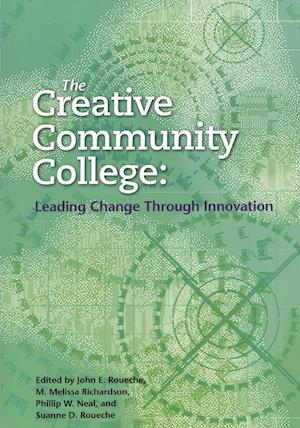 Cover for The Creative Community College: Leading Change Through Innovation (Paperback Book) (2008)