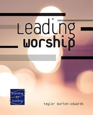 Cover for Taylor Burton-Edwards · Leading Worship (Book) (2013)