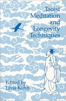 Cover for Livia Kohn · Taoist Meditation and Longevity Techniques - Michigan Monographs In Chinese Studies (Paperback Book) (1989)