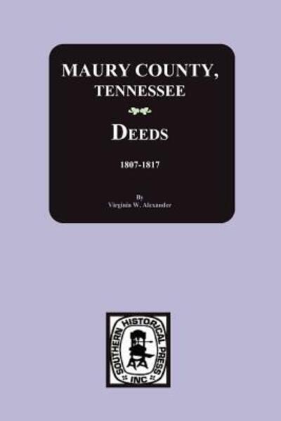 Cover for Virginia Wood Alexander · Maury County, Tn., Deed Books A-F, 1807-1817 (Paperback Book) (2012)