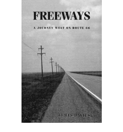 Cover for Lewis Davies · Freeways: A Journey West on Route 66 (Hardcover Book) (2003)