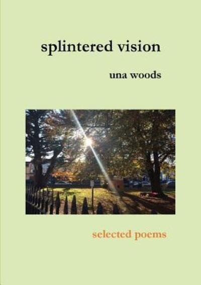 Cover for Una Woods · Splintered Vision (Pocketbok) (2015)
