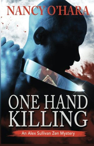 Cover for Nancy O'hara · One Hand Killing (An Alex Sullivan Zen Mystery) (Volume 1) (Taschenbuch) (2014)