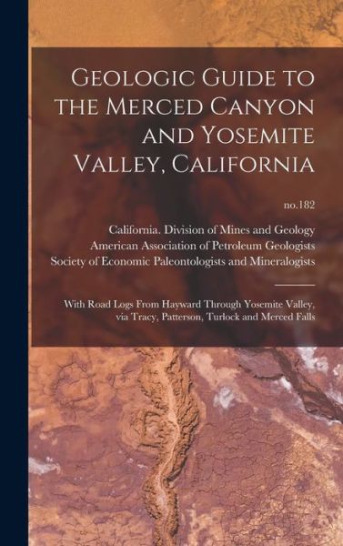 Cover for California Division of Mines and Geo · Geologic Guide to the Merced Canyon and Yosemite Valley, California (Hardcover Book) (2021)