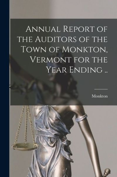 Cover for Monkton (Vt Town) · Annual Report of the Auditors of the Town of Monkton, Vermont for the Year Ending .. (Paperback Book) (2021)